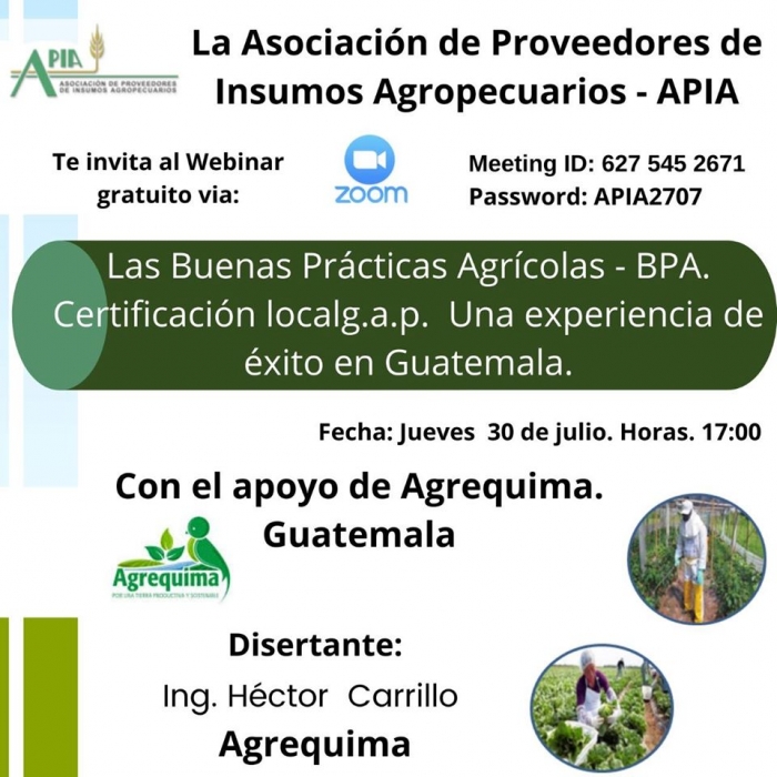 APIA realizó webinar gratuito denominado "Las Buenas Prácticas Agrícolas - BPA. Certificación local g.a.p. Una experiencia de éxito en Guatemala"